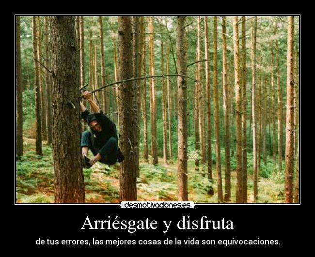 Arriésgate y disfruta -