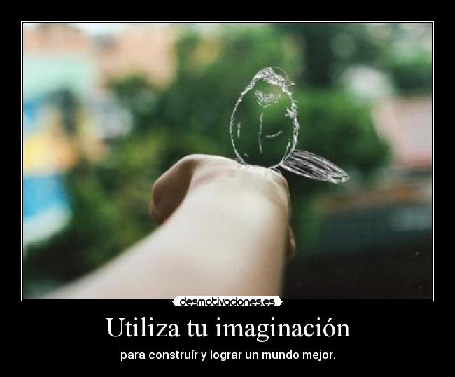 Utiliza tu imaginación -
