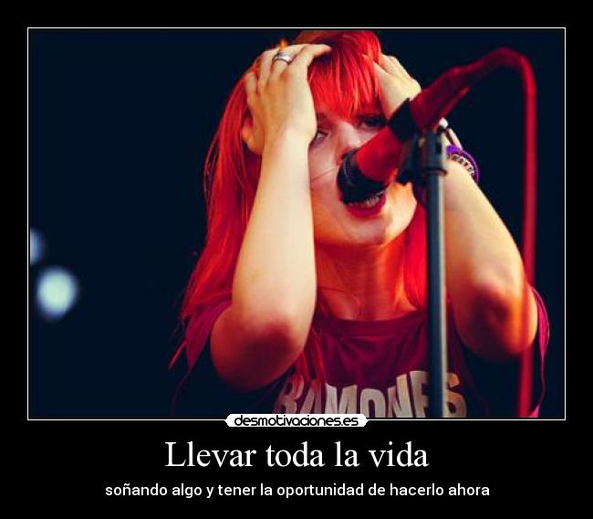 Llevar toda la vida -