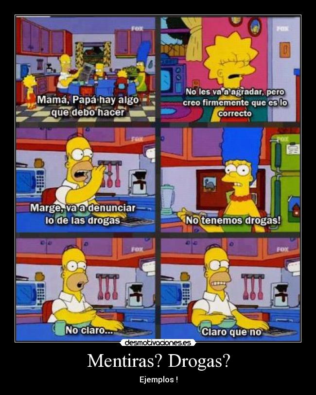 Mentiras? Drogas? - Ejemplos !