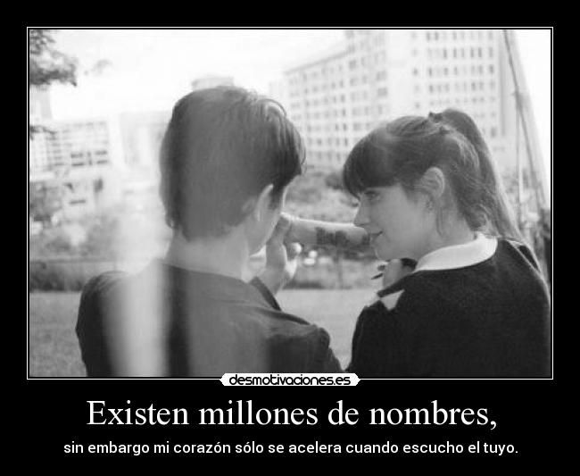 Existen millones de nombres, - 