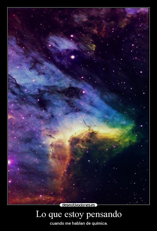 Lo que estoy pensando - cuando me hablan de química.