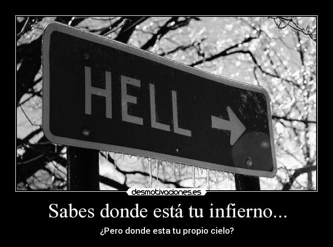 Sabes donde está tu infierno... - 