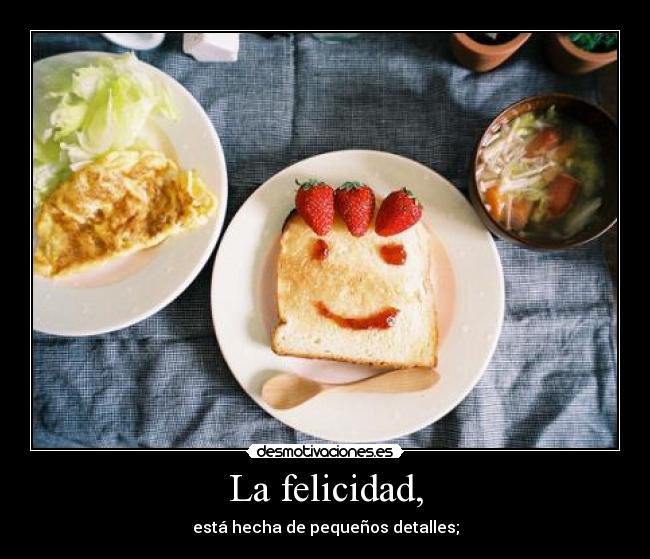 La felicidad, -