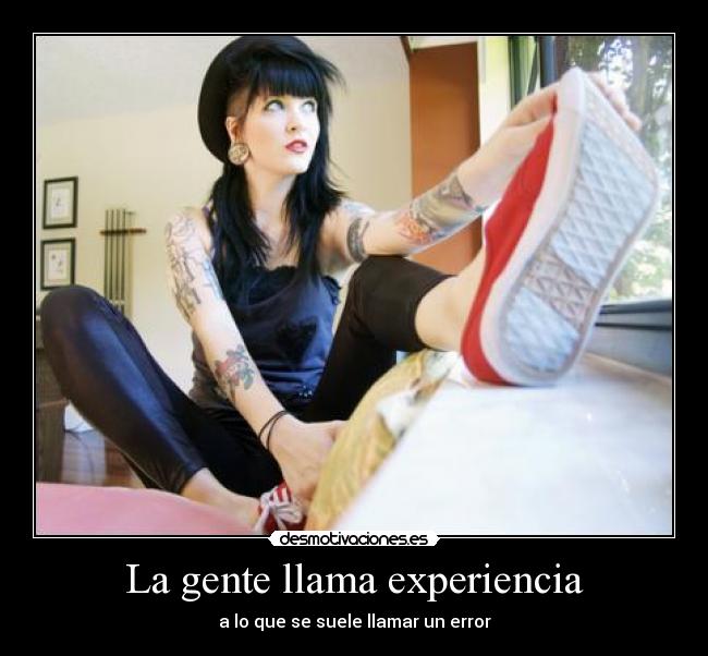 La gente llama experiencia -