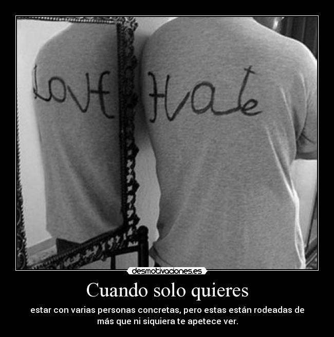 Cuando solo quieres -