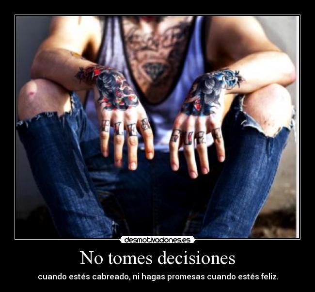 No tomes decisiones -