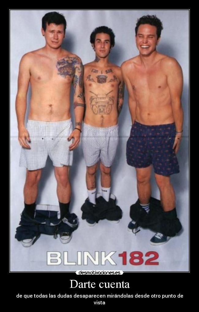 Darte cuenta - de que todas las dudas desaparecen mirándolas desde otro punto de vista