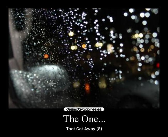 The One... - That Got Away (8)
