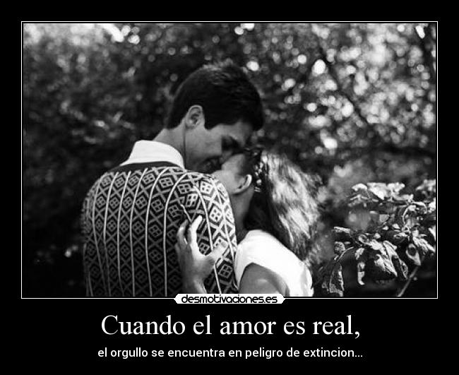 Cuando el amor es real, -
