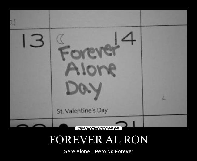 FOREVER AL RON - Sere Alone... Pero No Forever