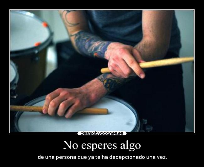 No esperes algo - 