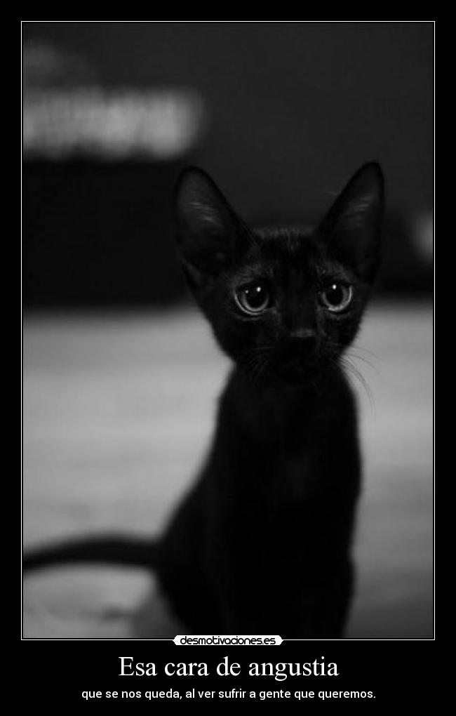 Esa cara de angustia -