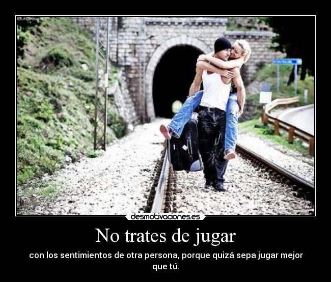 No trates de jugar - 