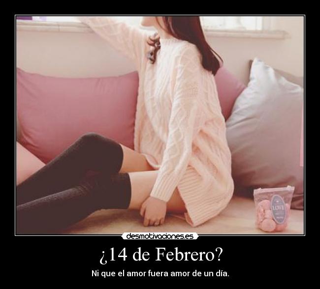 ¿14 de Febrero? -