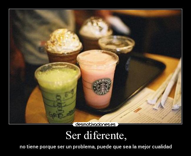 Ser diferente, - 