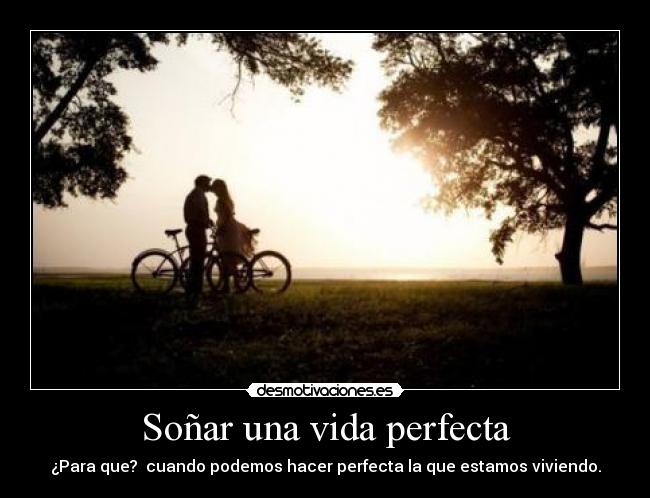 Soñar una vida perfecta - 