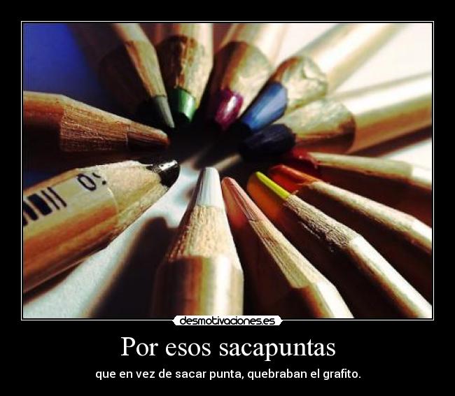 carteles sacapuntas grafito desmotivaciones
