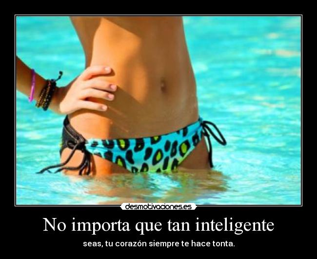 No importa que tan inteligente - 