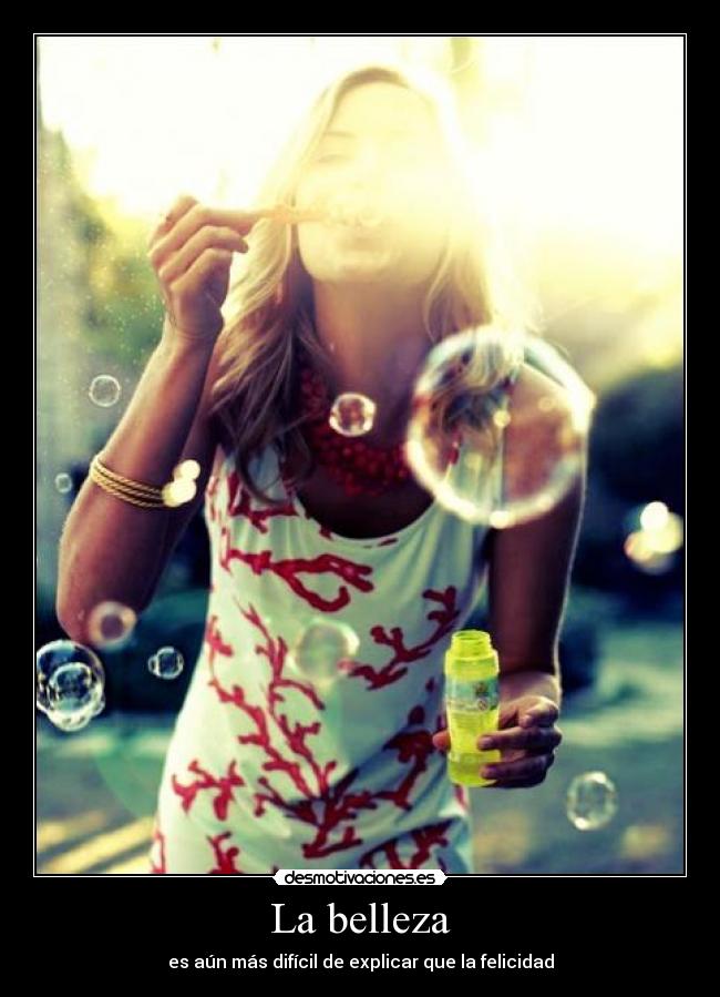 La belleza - es aún más difícil de explicar que la felicidad