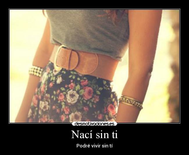 Nací sin ti - Podré vivir sin tí