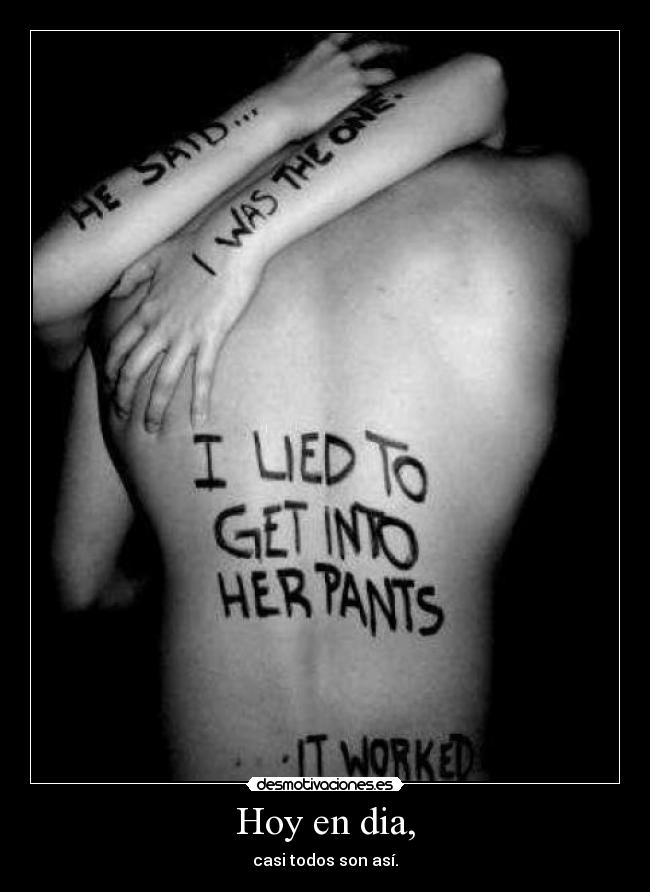 Hoy en dia, - casi todos son así.