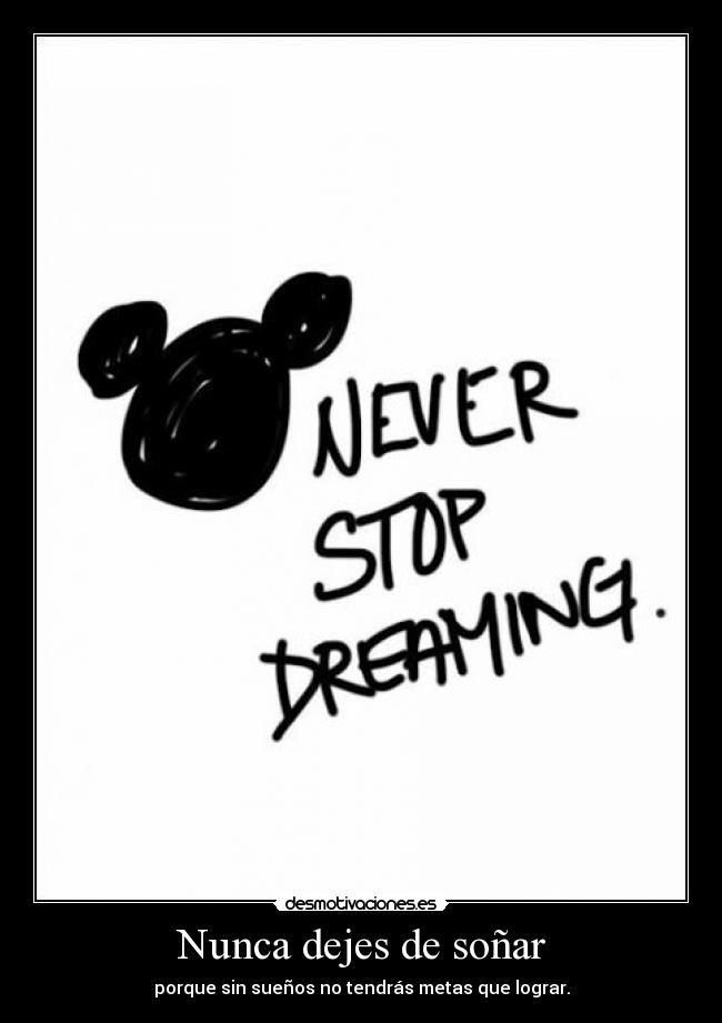 Nunca dejes de soñar -
