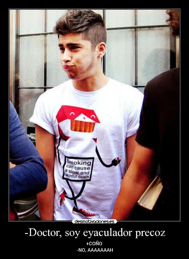 -Doctor, soy eyaculador precoz -