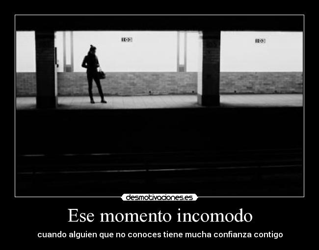 Ese momento incomodo - 