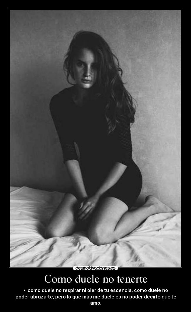 Como duele no tenerte -