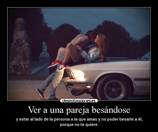 Ver a una pareja besándose - 