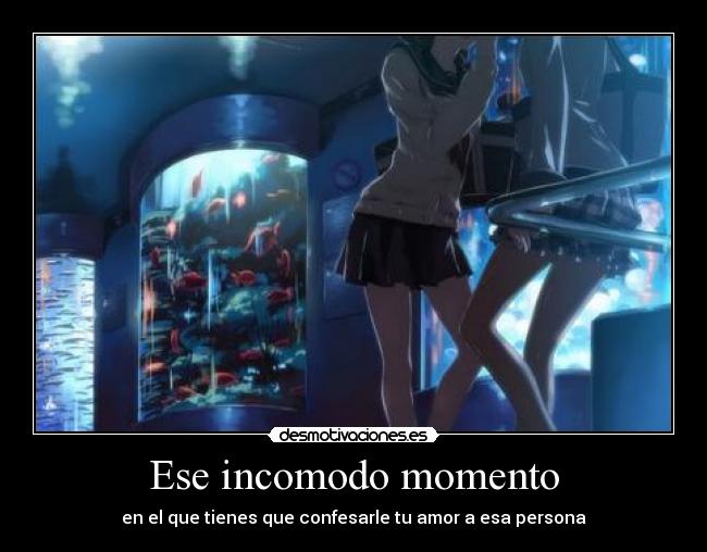 Ese incomodo momento -