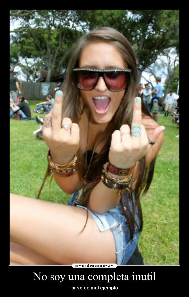 No soy una completa inutil - sirvo de mal ejemplo
