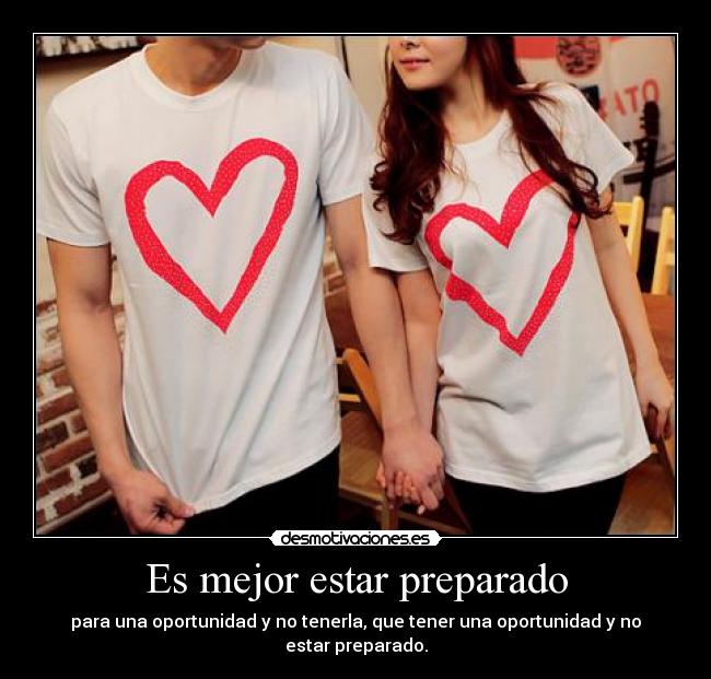 Es mejor estar preparado -