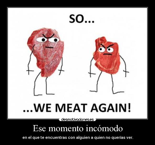 Ese momento incómodo -