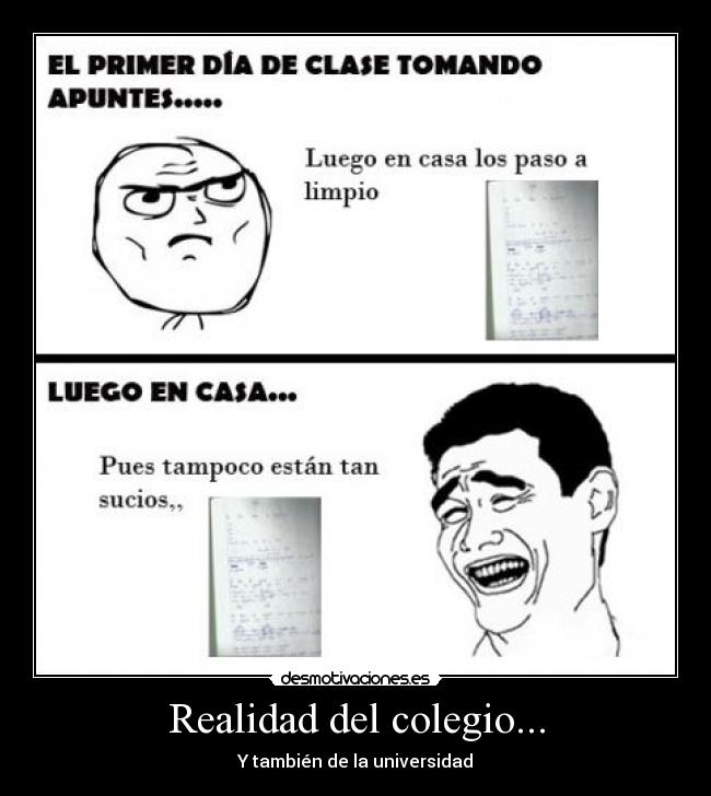 Realidad del colegio... - Y también de la universidad
