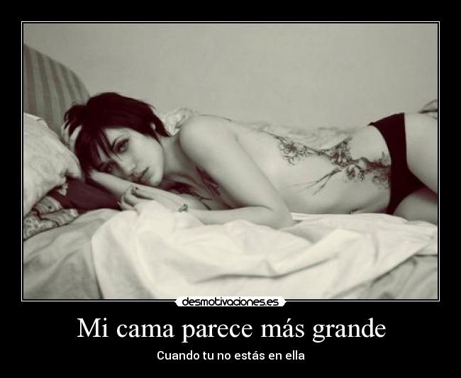 Mi cama parece más grande - Cuando tu no estás en ella
