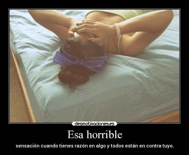 Esa horrible -