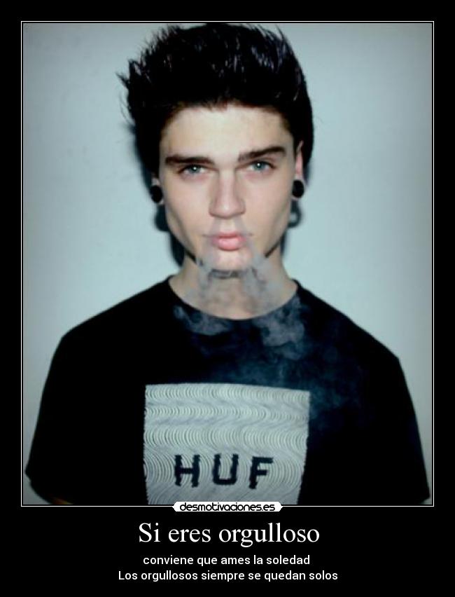 Si eres orgulloso - 