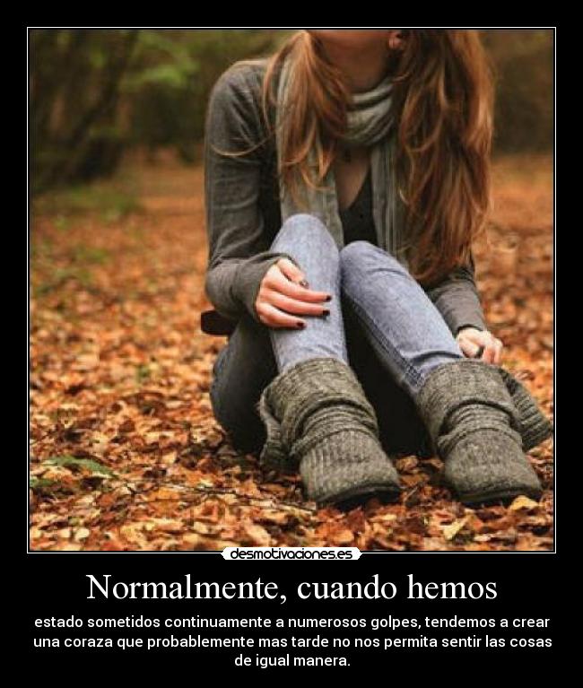 Normalmente, cuando hemos - 