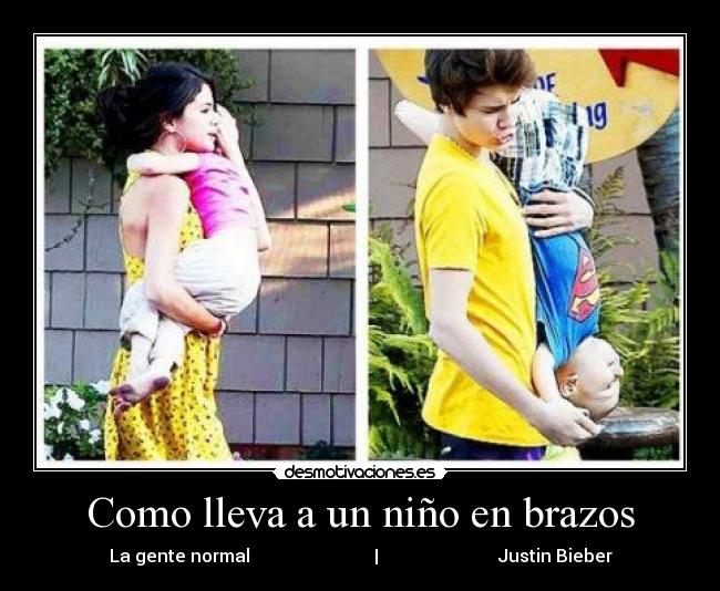 Como lleva a un niño en brazos - La gente normal                            |                           Justin Bieber