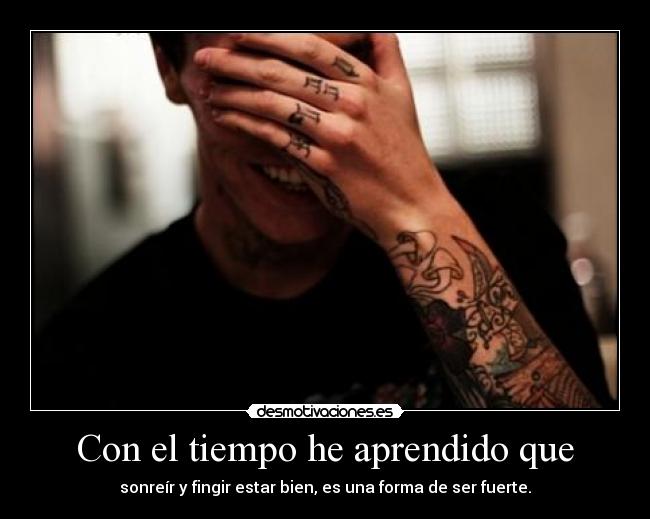 Con el tiempo he aprendido que -