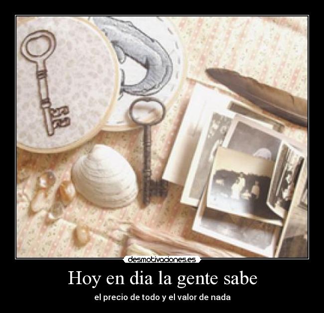 Hoy en dia la gente sabe - 