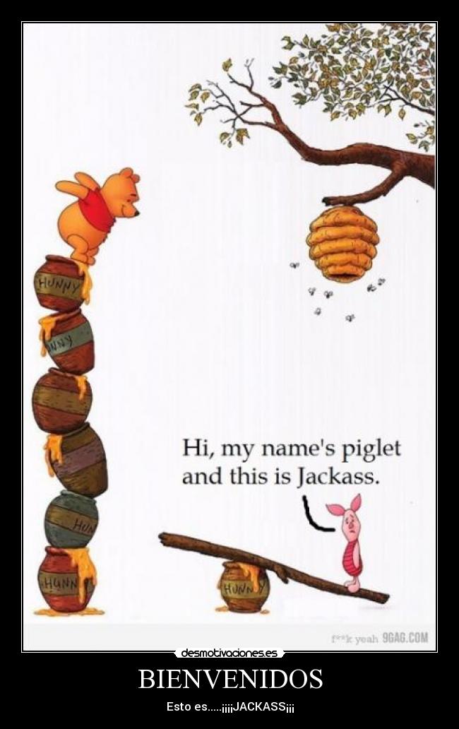 BIENVENIDOS - Esto es.....¡¡¡¡JACKASS¡¡¡