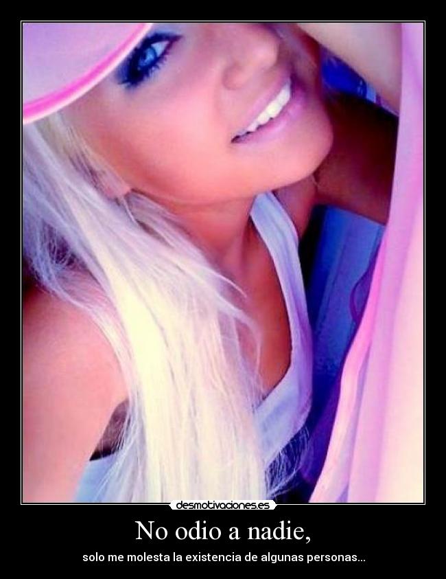 No odio a nadie, - 