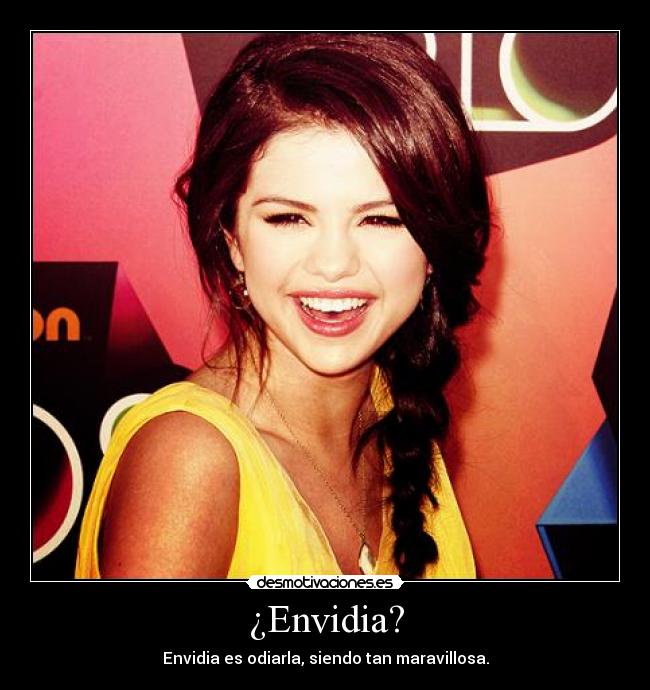 ¿Envidia? - Envidia es odiarla, siendo tan maravillosa.