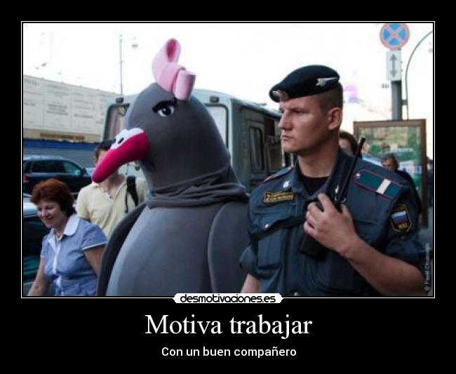 Motiva trabajar - Con un buen compañero
