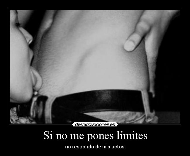 Si no me pones límites - 