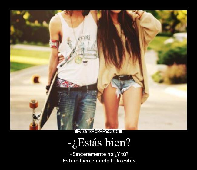 -¿Estás bien? -