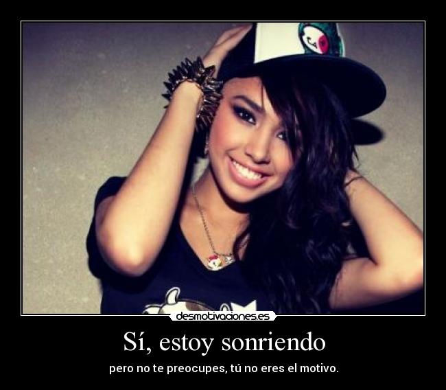 Sí, estoy sonriendo -